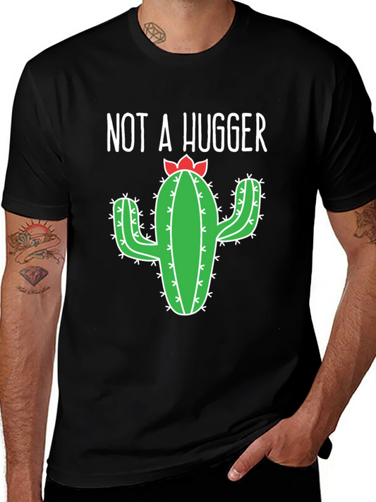 Not A Hugger Cactus Graphic T-Shirt - Unisex