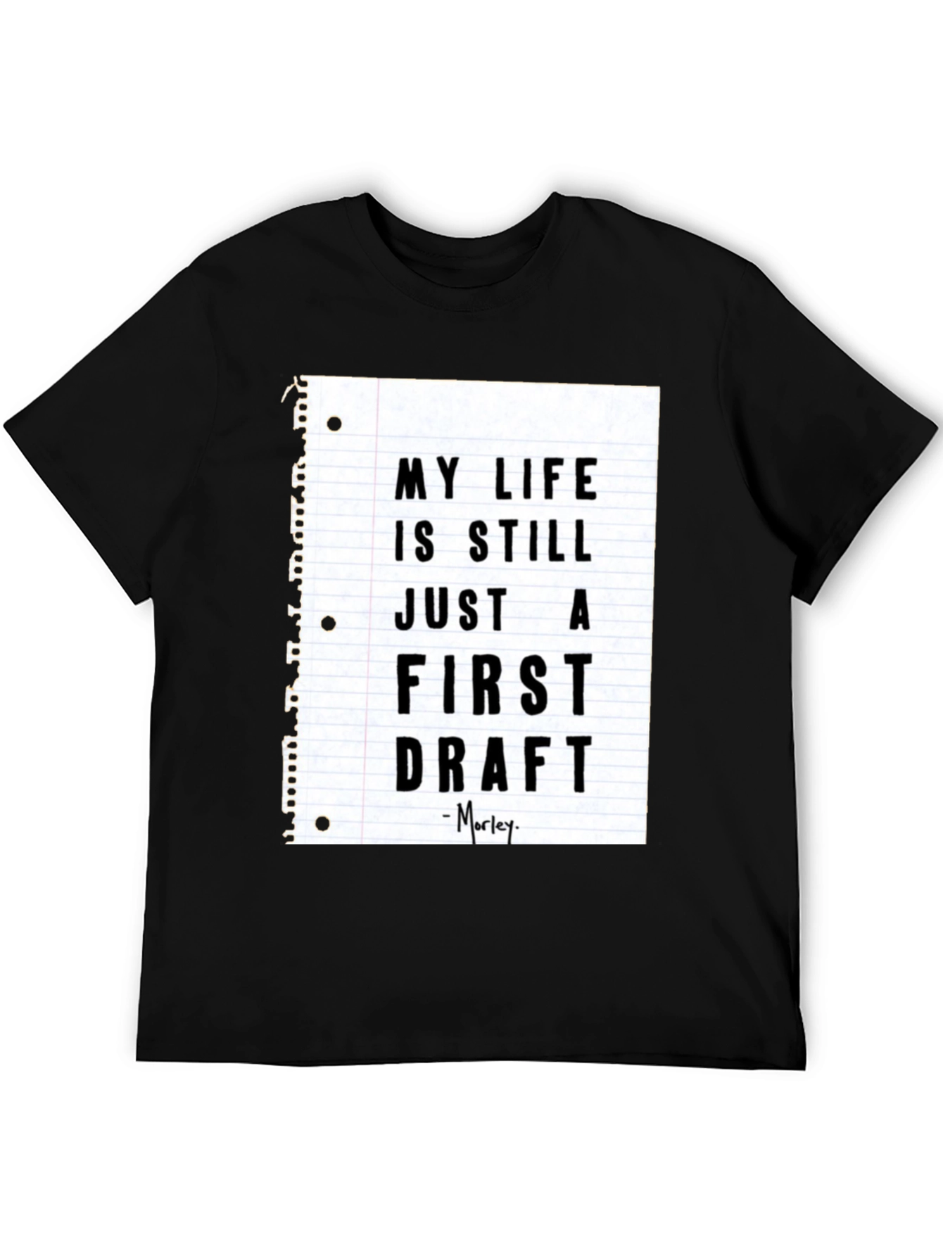 My Life Is Still Just a First Draft T-Shirt