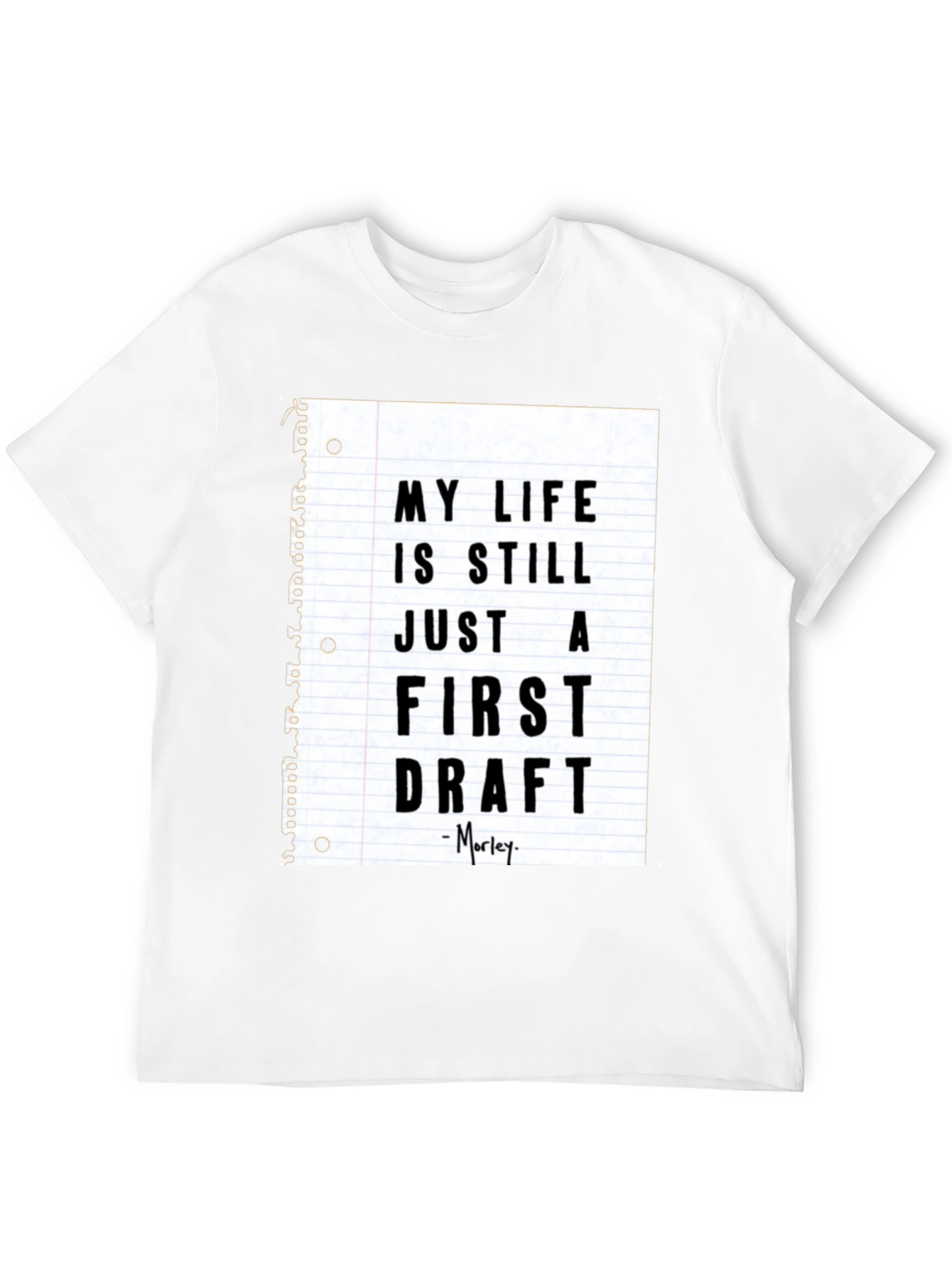 My Life Is Still Just a First Draft T-Shirt