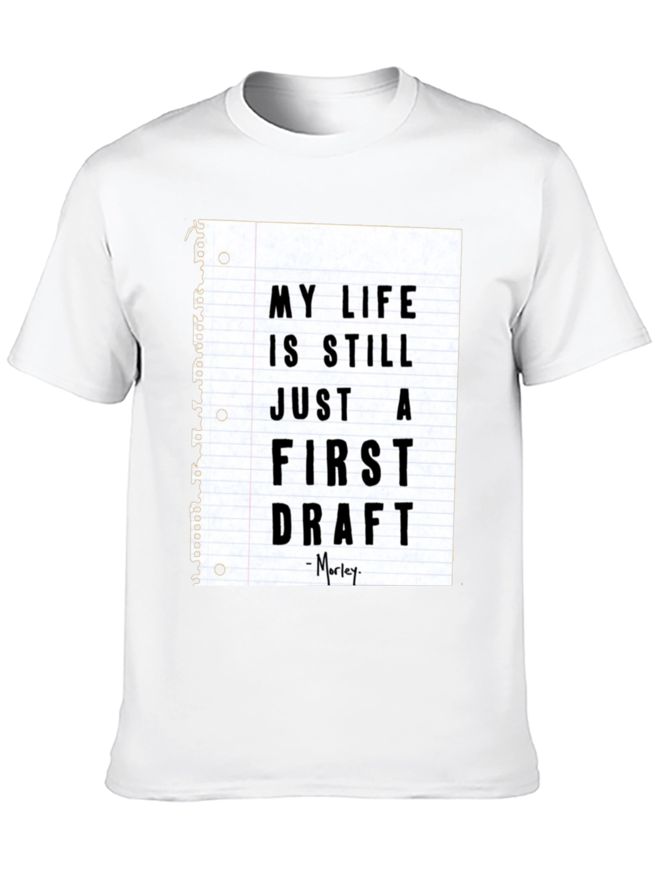 My Life Is Still Just a First Draft T-Shirt
