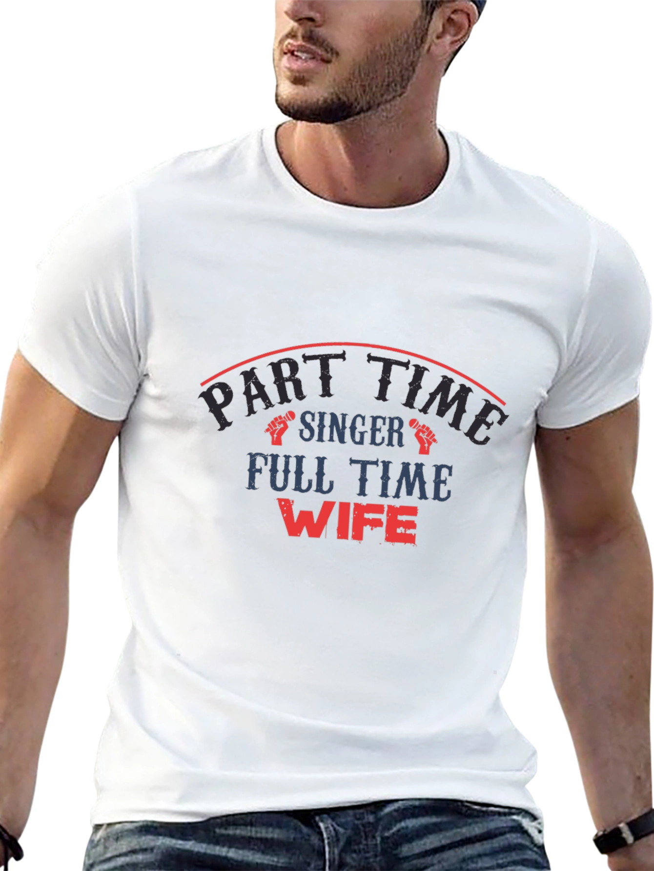 Part Time Singer Full Time Wife Graphic T-Shirt