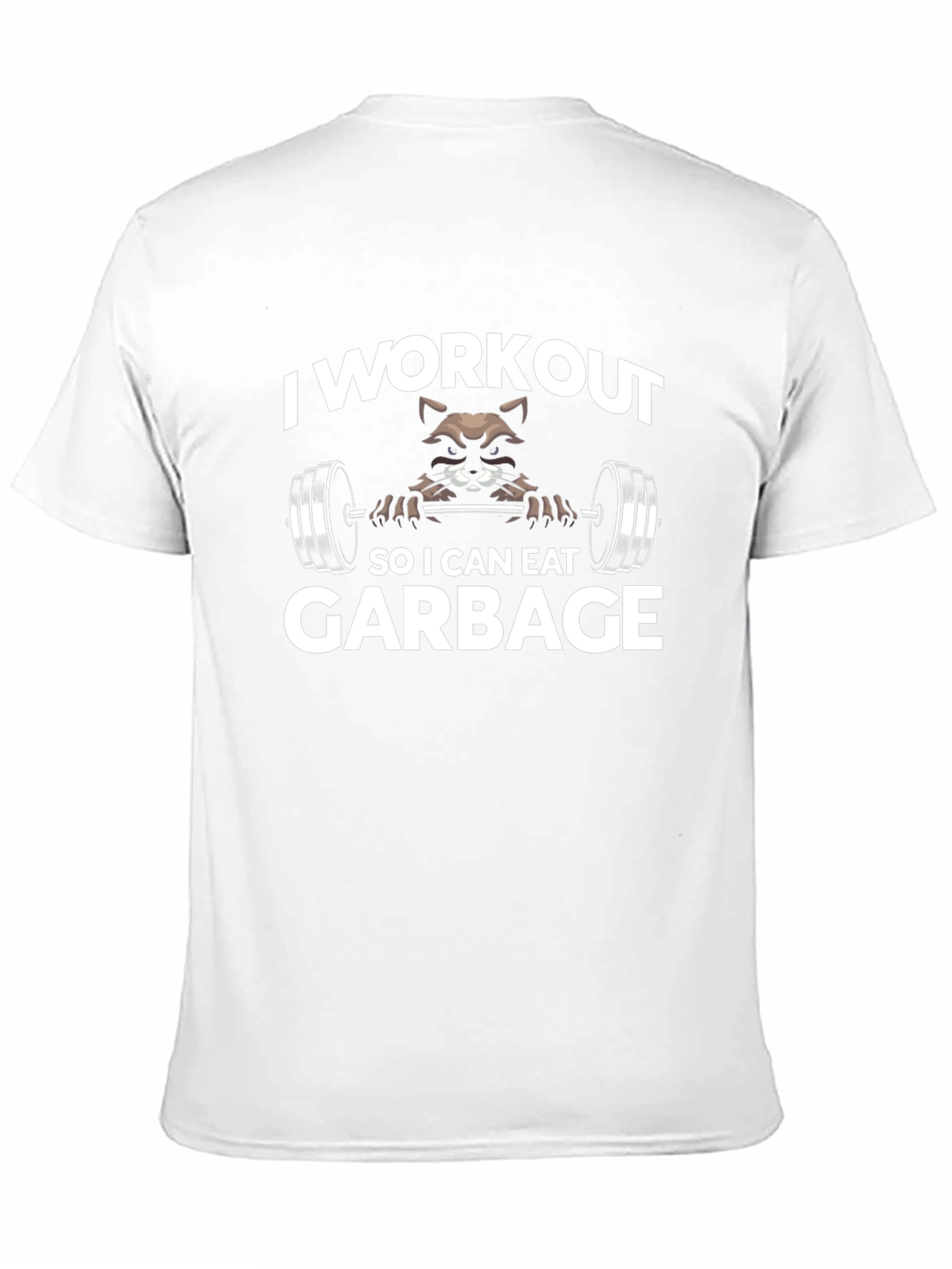 Workout to Eat Garbage T-Shirt