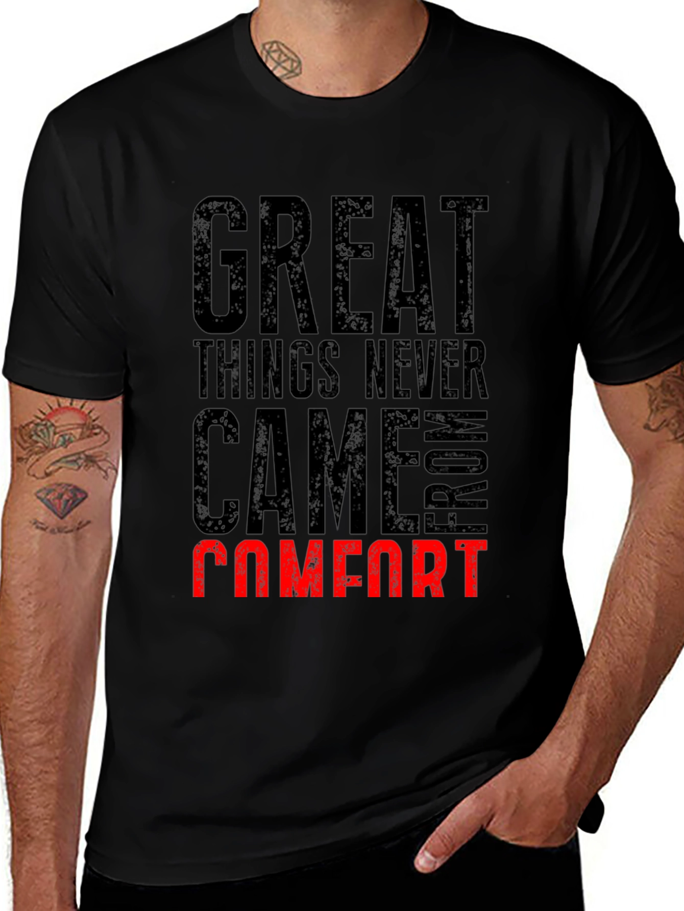 Great Things Never Came From Comfort T-Shirt