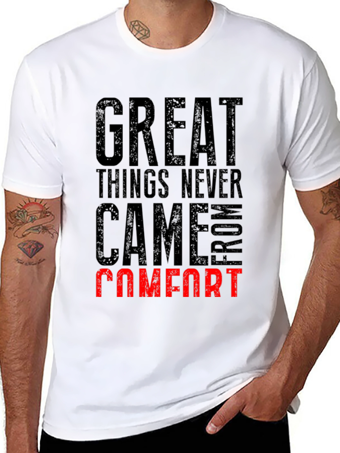 Great Things Never Came From Comfort T-Shirt