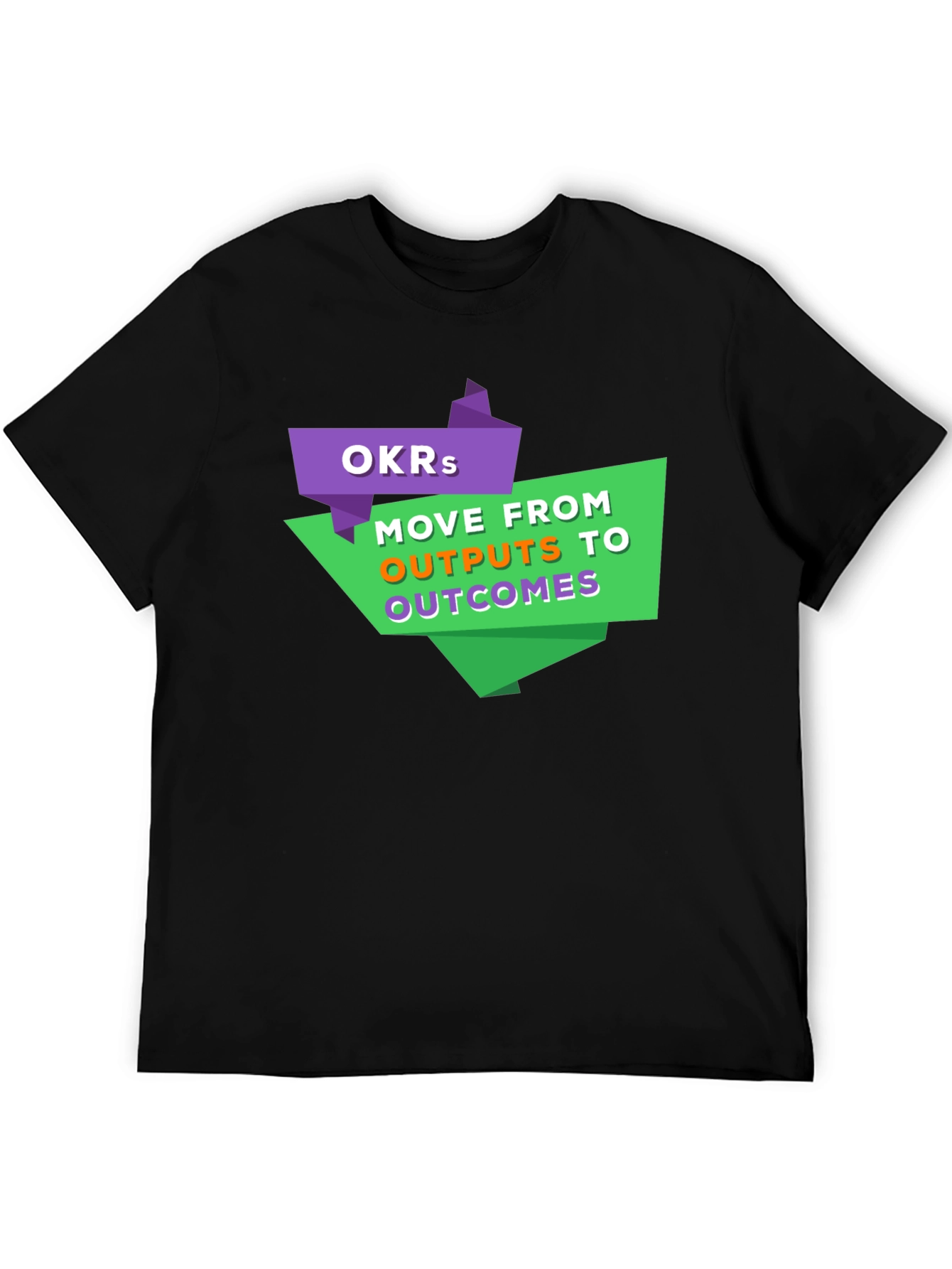 OKR Goals T-Shirt - Outputs to Outcomes Tee