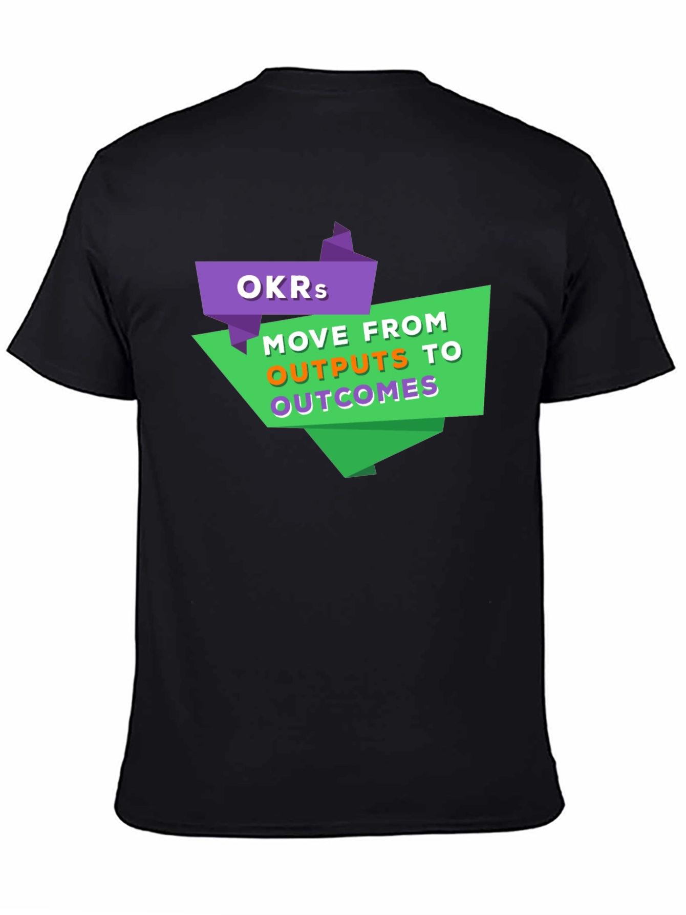 OKR Goals T-Shirt - Outputs to Outcomes Tee