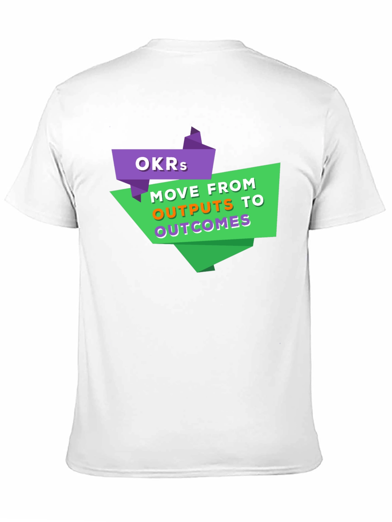 OKR Goals T-Shirt - Outputs to Outcomes Tee