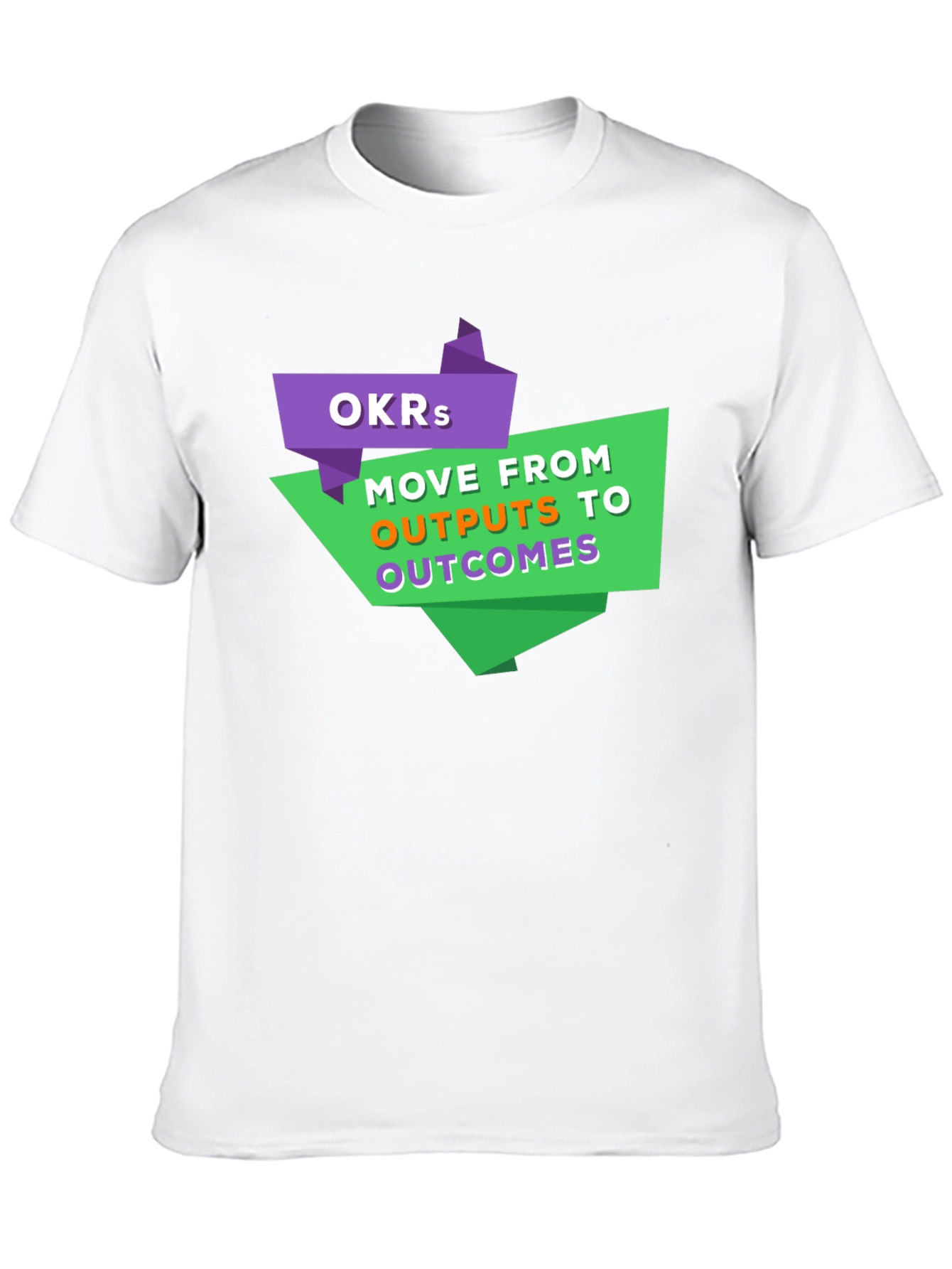 OKR Goals T-Shirt - Outputs to Outcomes Tee