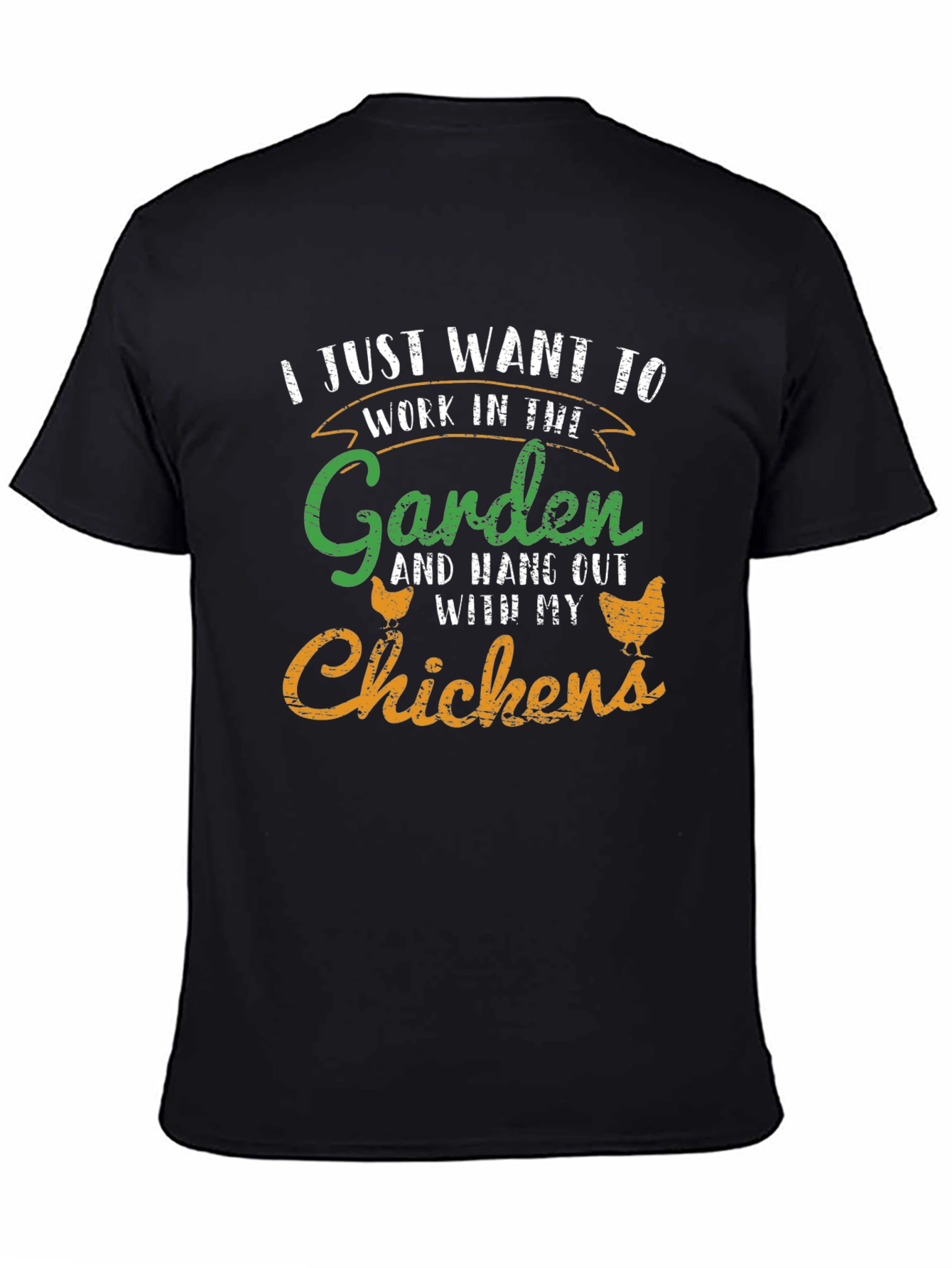 Gardeners Chicken T-Shirt - Work in the Garden
