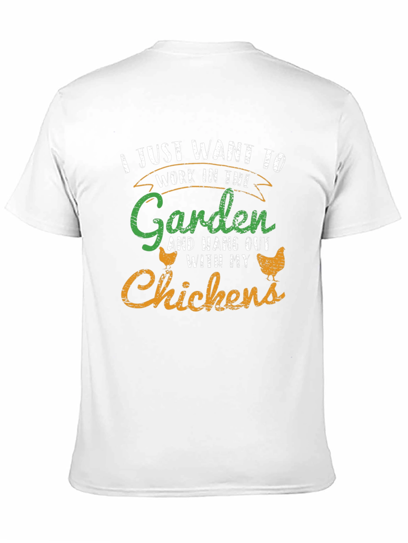 Gardeners Chicken T-Shirt - Work in the Garden