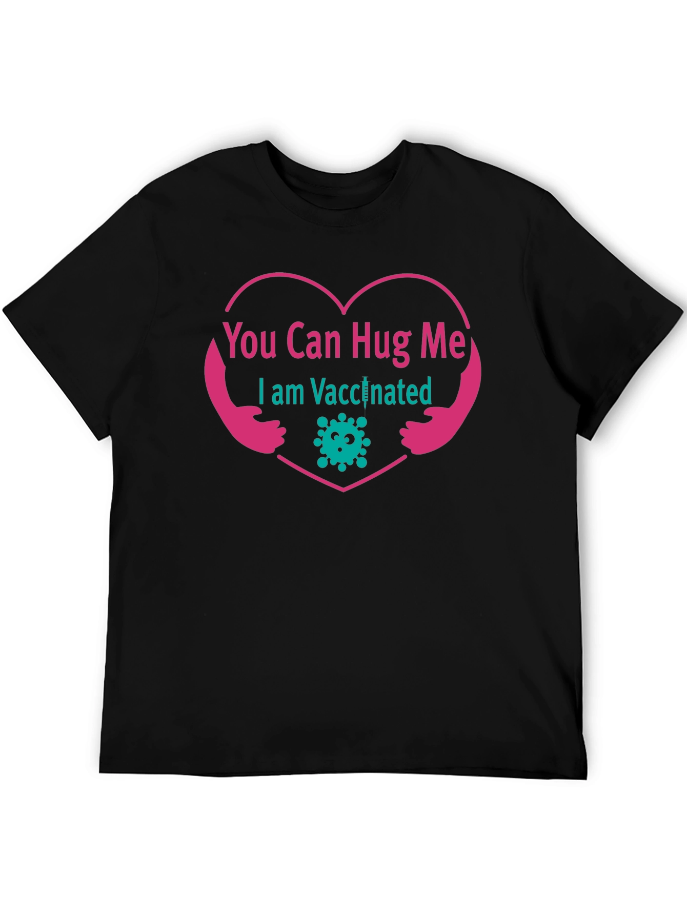 You Can Hug Me I Am Vaccinated T-Shirt