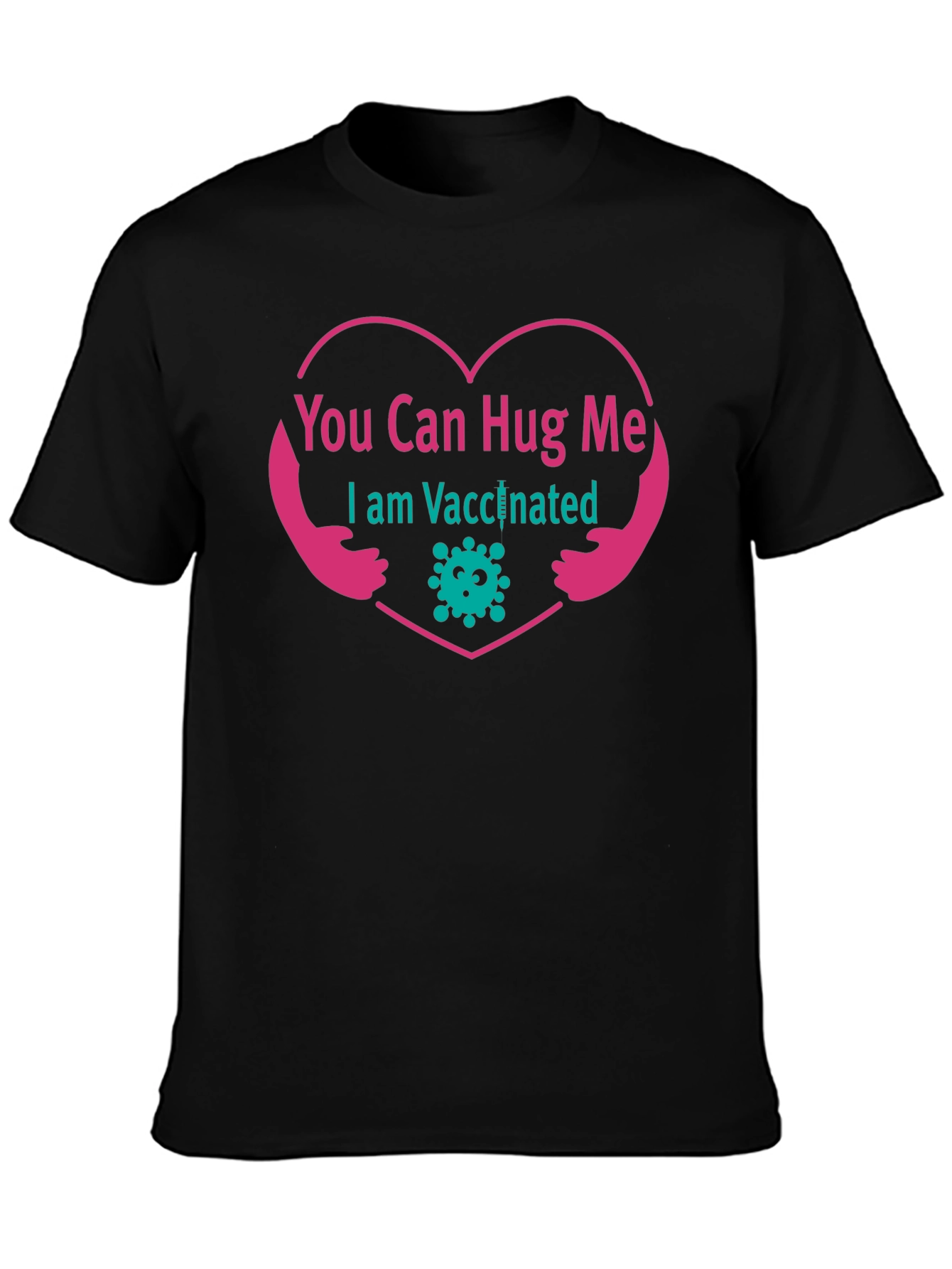 You Can Hug Me I Am Vaccinated T-Shirt