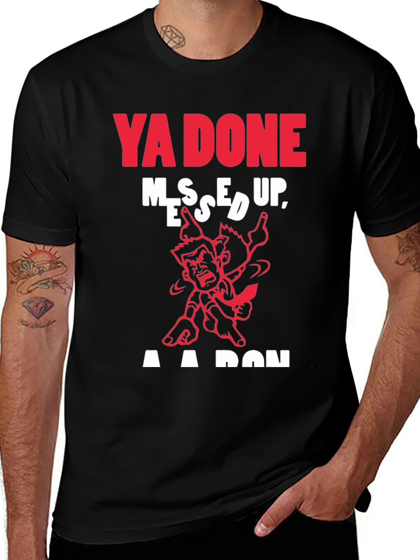 Ya Done Messed Up T-Shirt