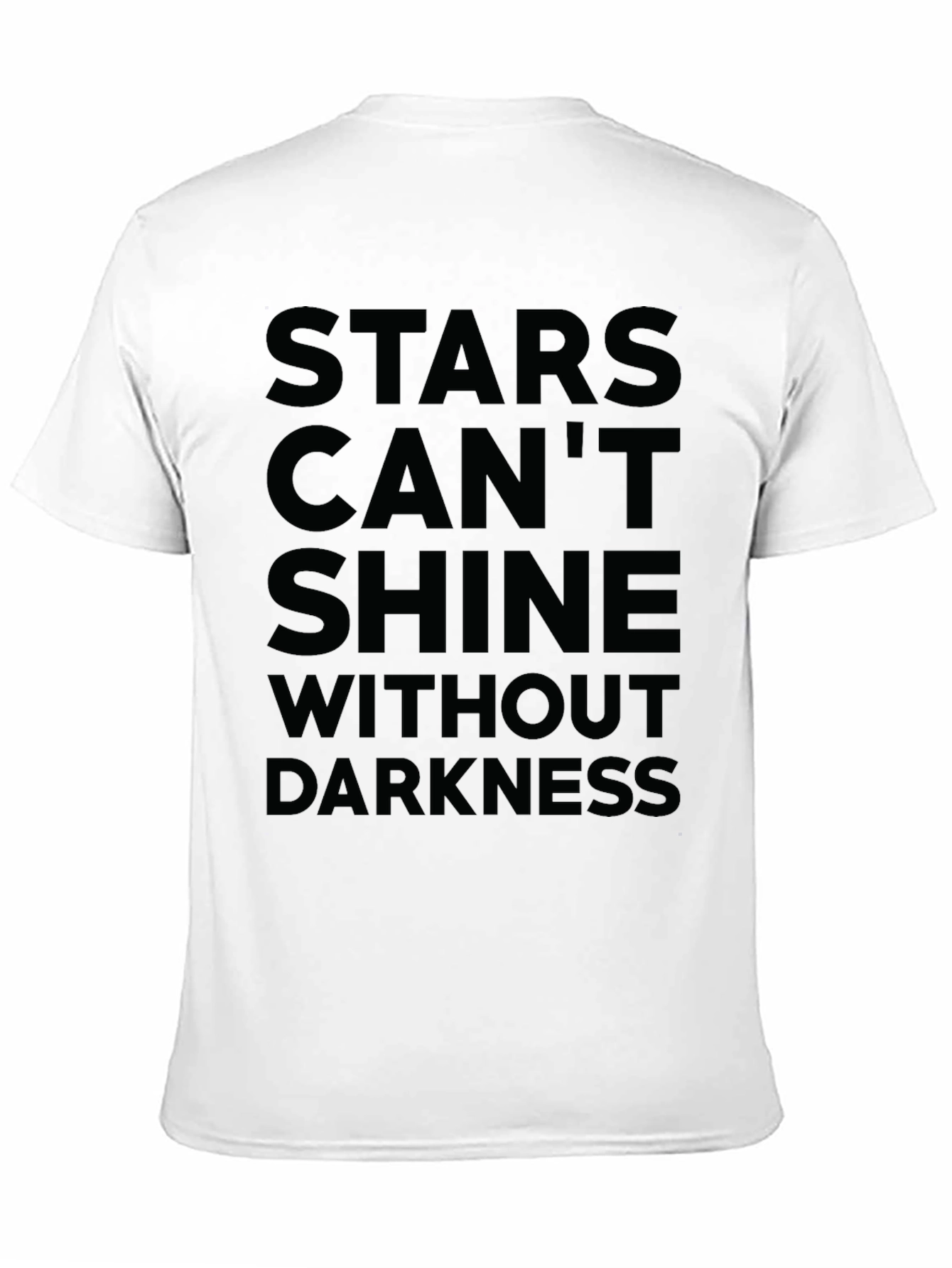 Stars Cant Shine Without Darkness T-Shirt