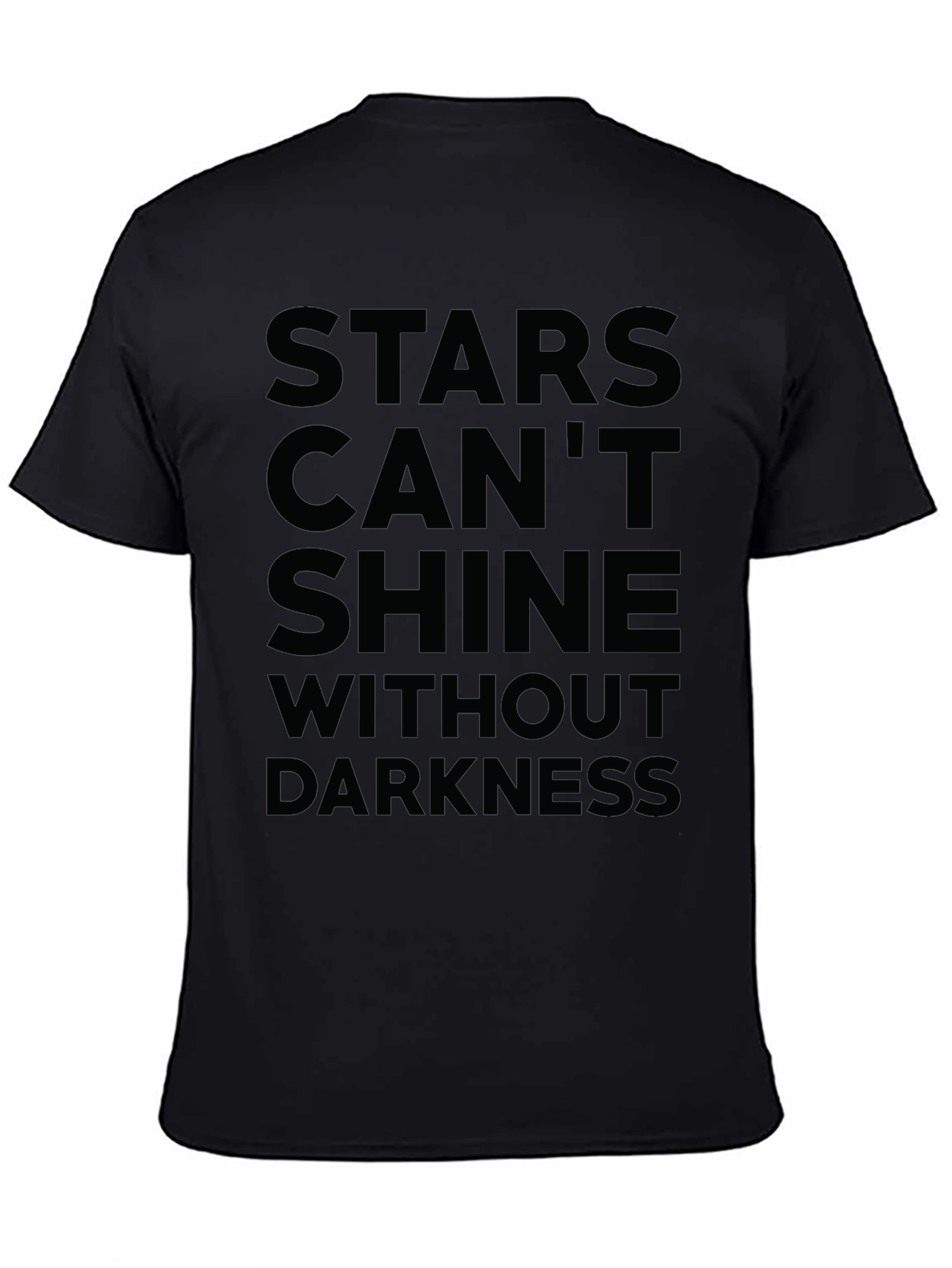 Stars Cant Shine Without Darkness T-Shirt
