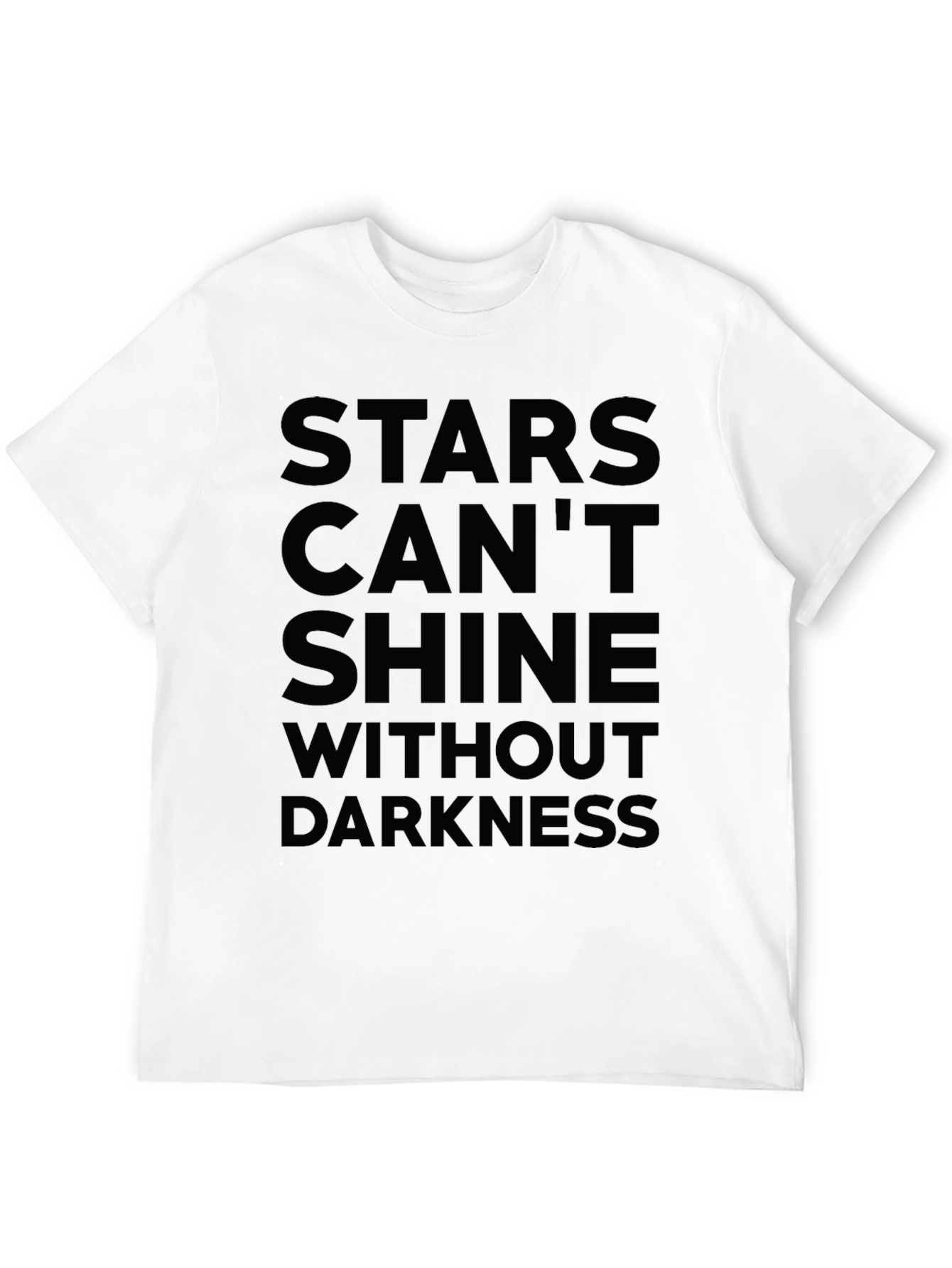 Stars Cant Shine Without Darkness T-Shirt