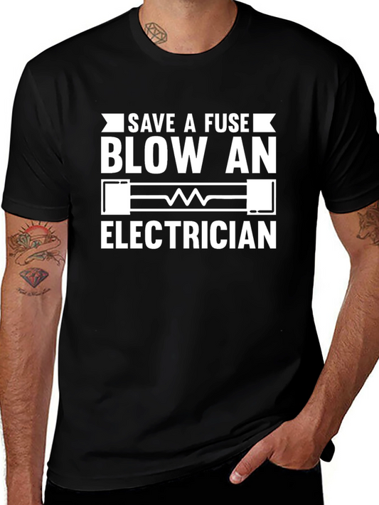 Save A Fuse Blow An Electrician Graphic T-Shirt