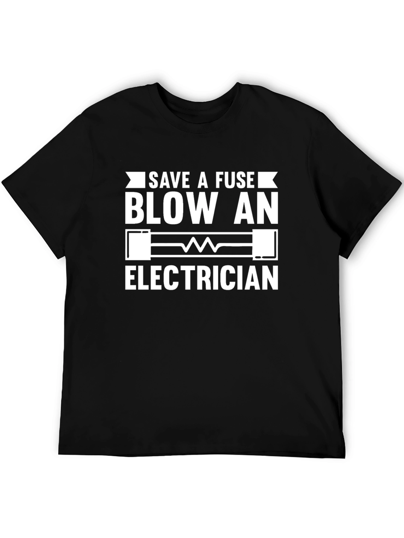 Save A Fuse Blow An Electrician Graphic T-Shirt