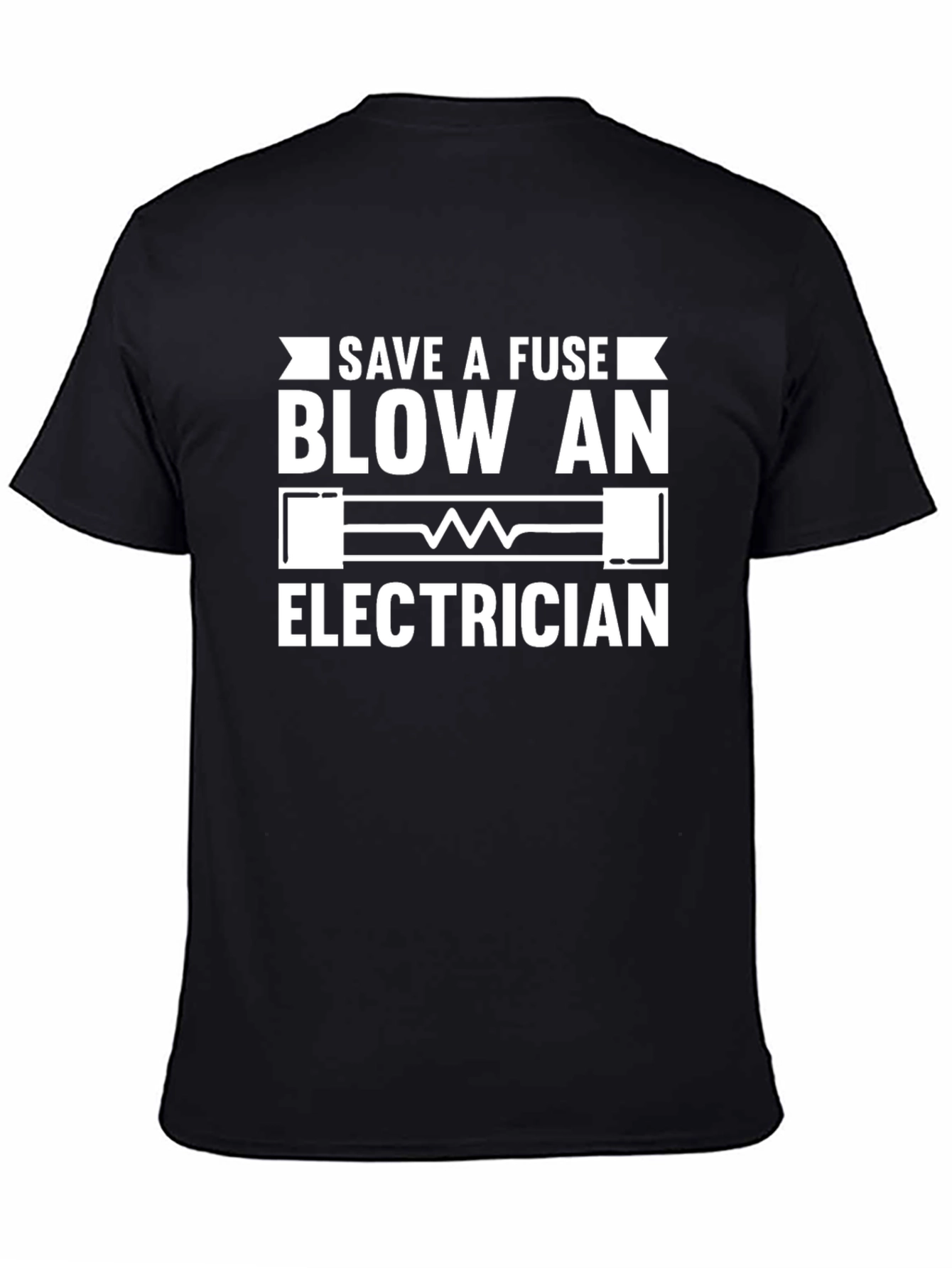 Save A Fuse Blow An Electrician Graphic T-Shirt