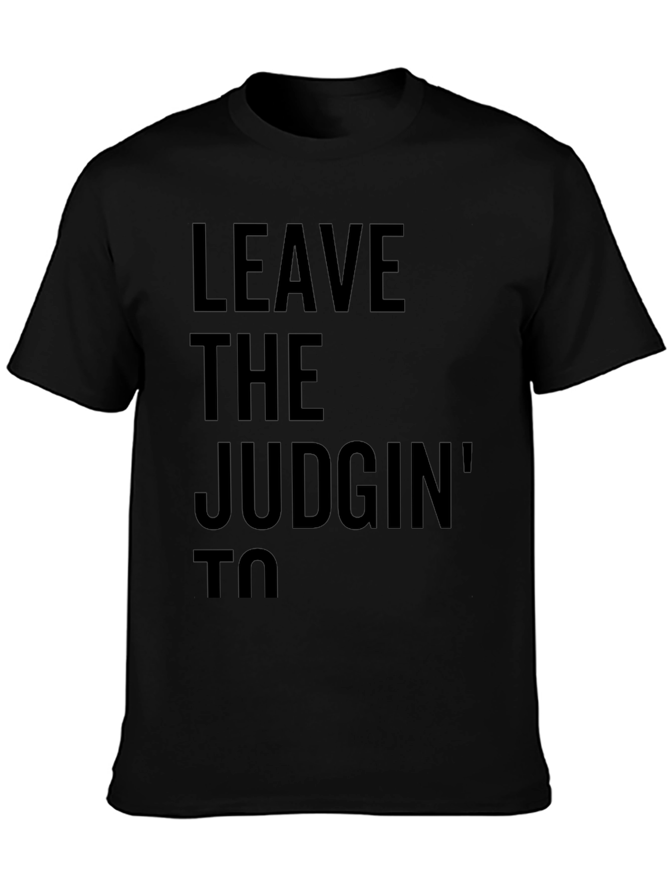 Leave the Judgin to Me Graphic Tee