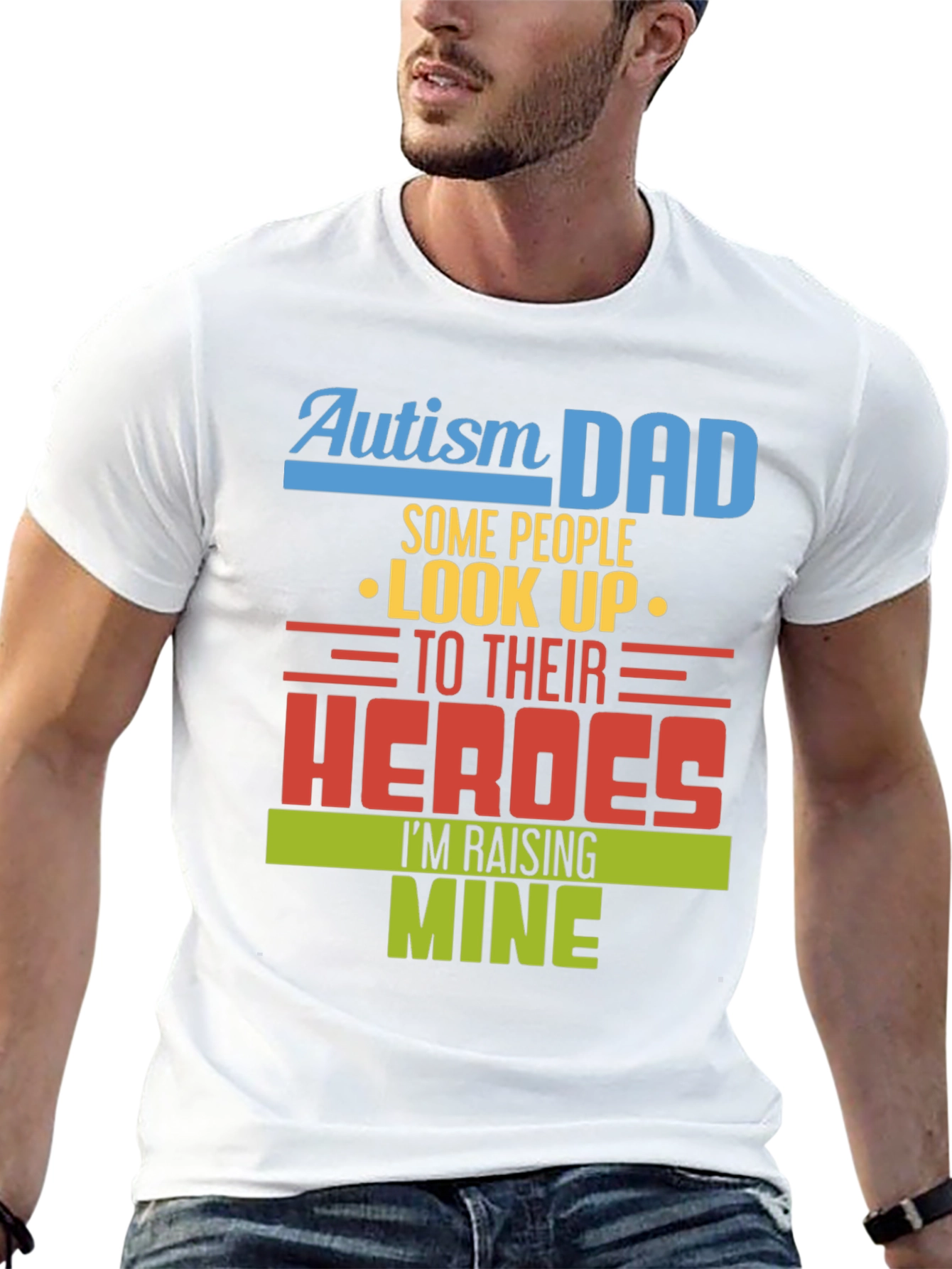 Autism Dad Heroes T-Shirt - Raising Mine