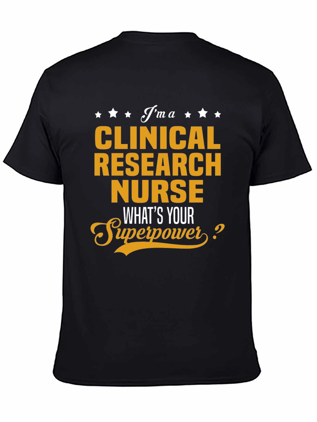 Clinical Research Nurse Superpower T-Shirt