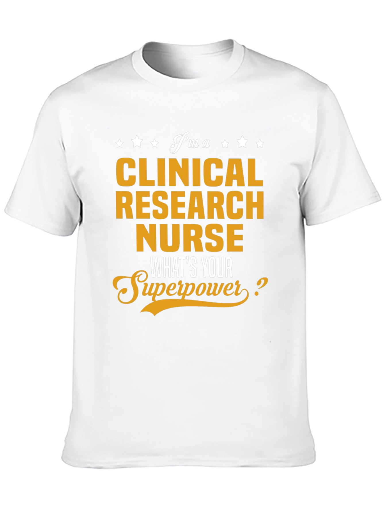 Clinical Research Nurse Superpower T-Shirt