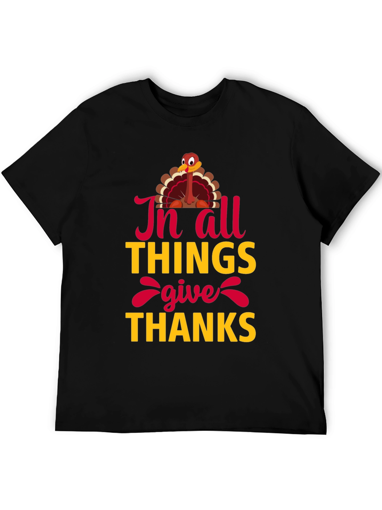 Thanksgiving Turkey T-Shirt - In All Things Give Thanks