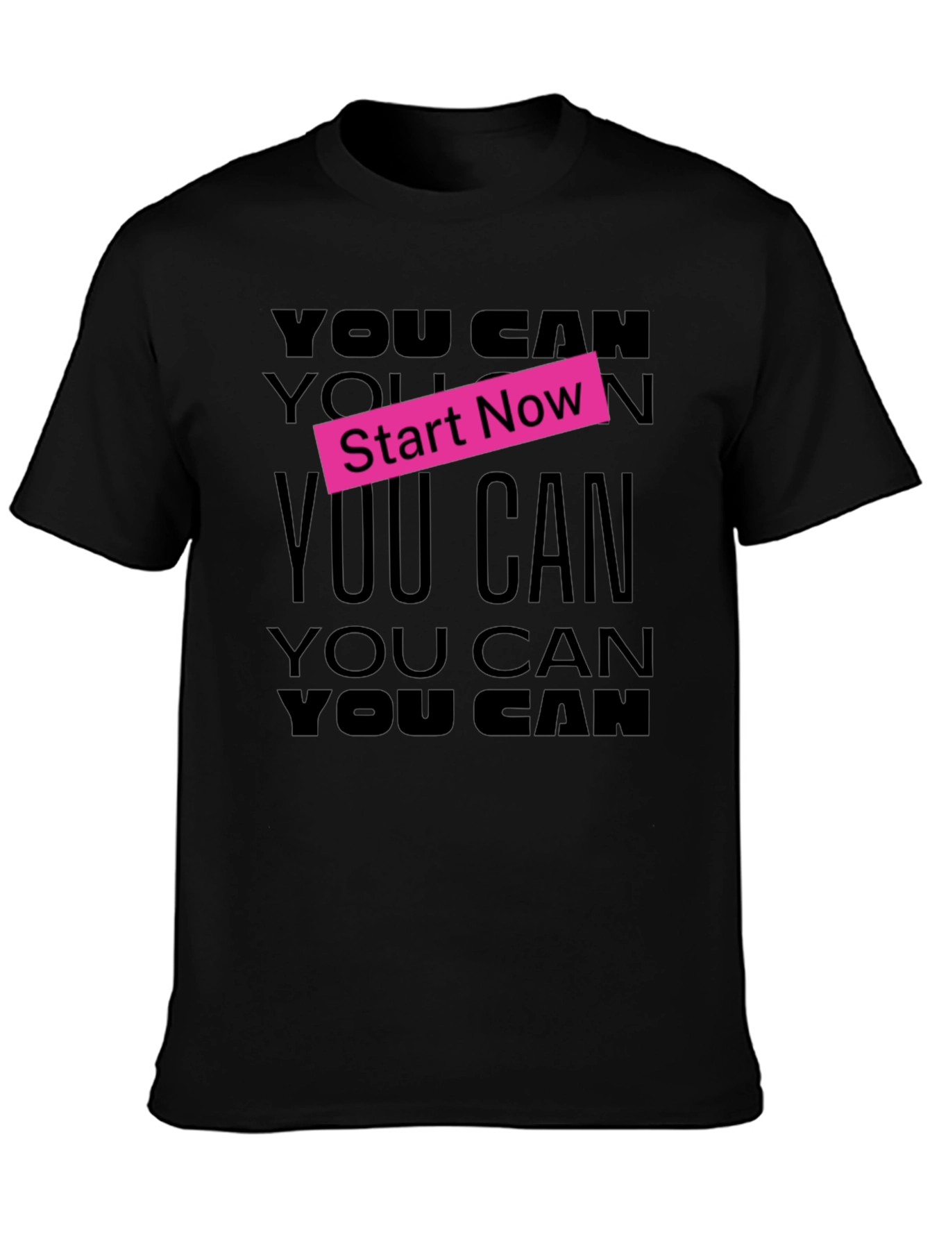 Motivational You Can Start Now Black T-Shirt