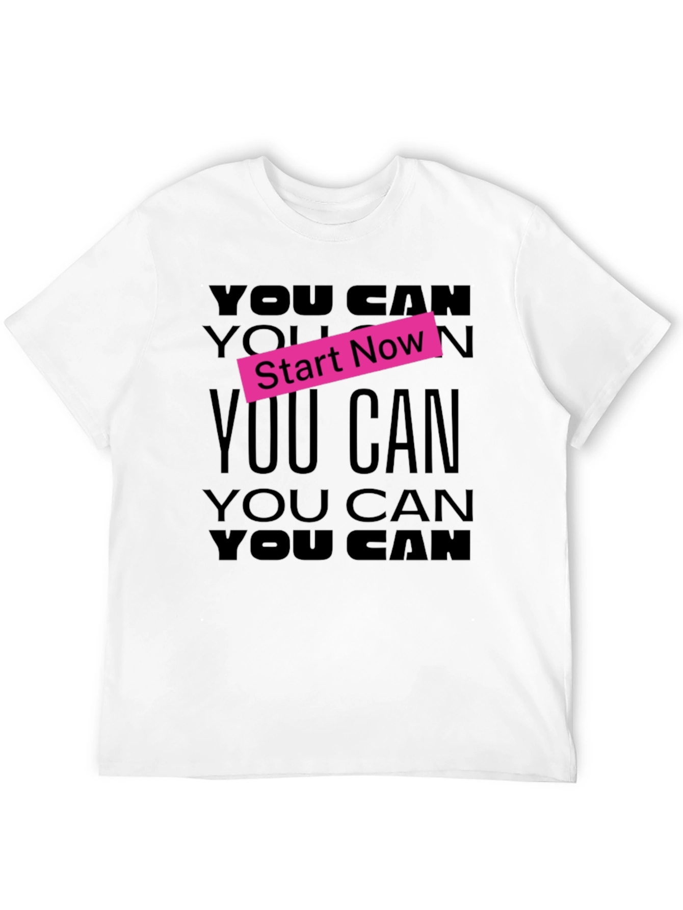 Motivational You Can Start Now Black T-Shirt