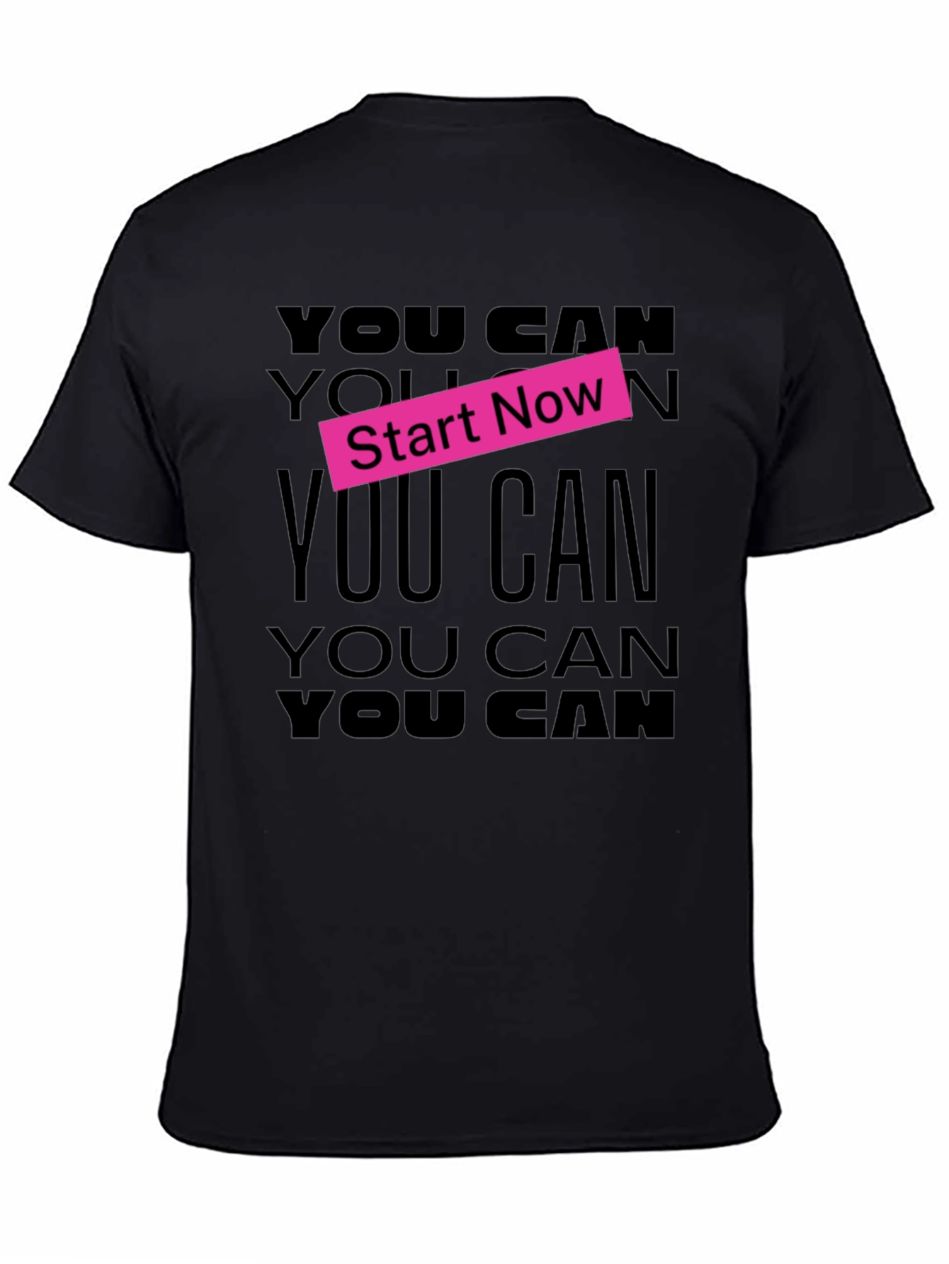 Motivational You Can Start Now Black T-Shirt