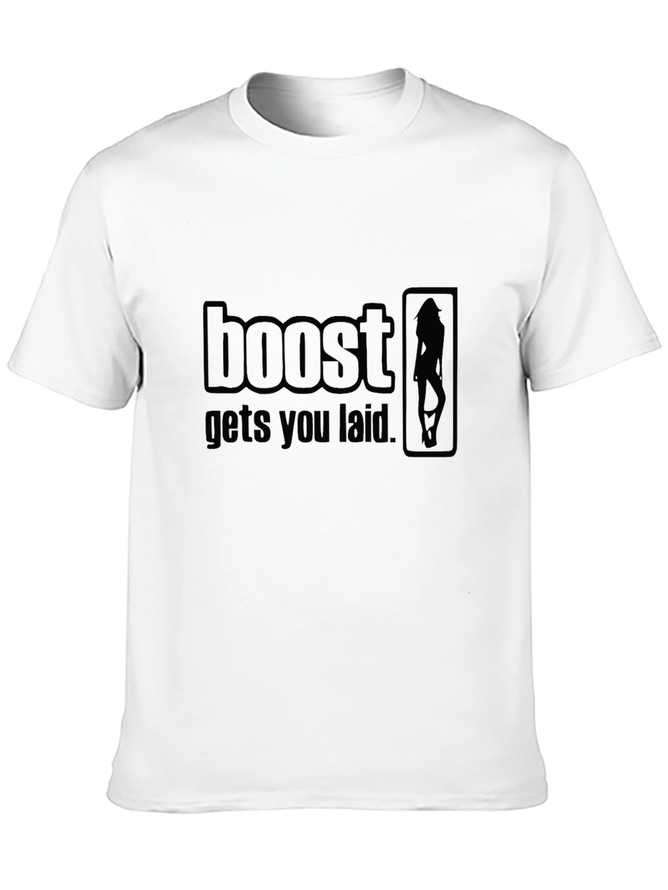 Boost Gets You Laid - Novelty Graphic T-Shirt