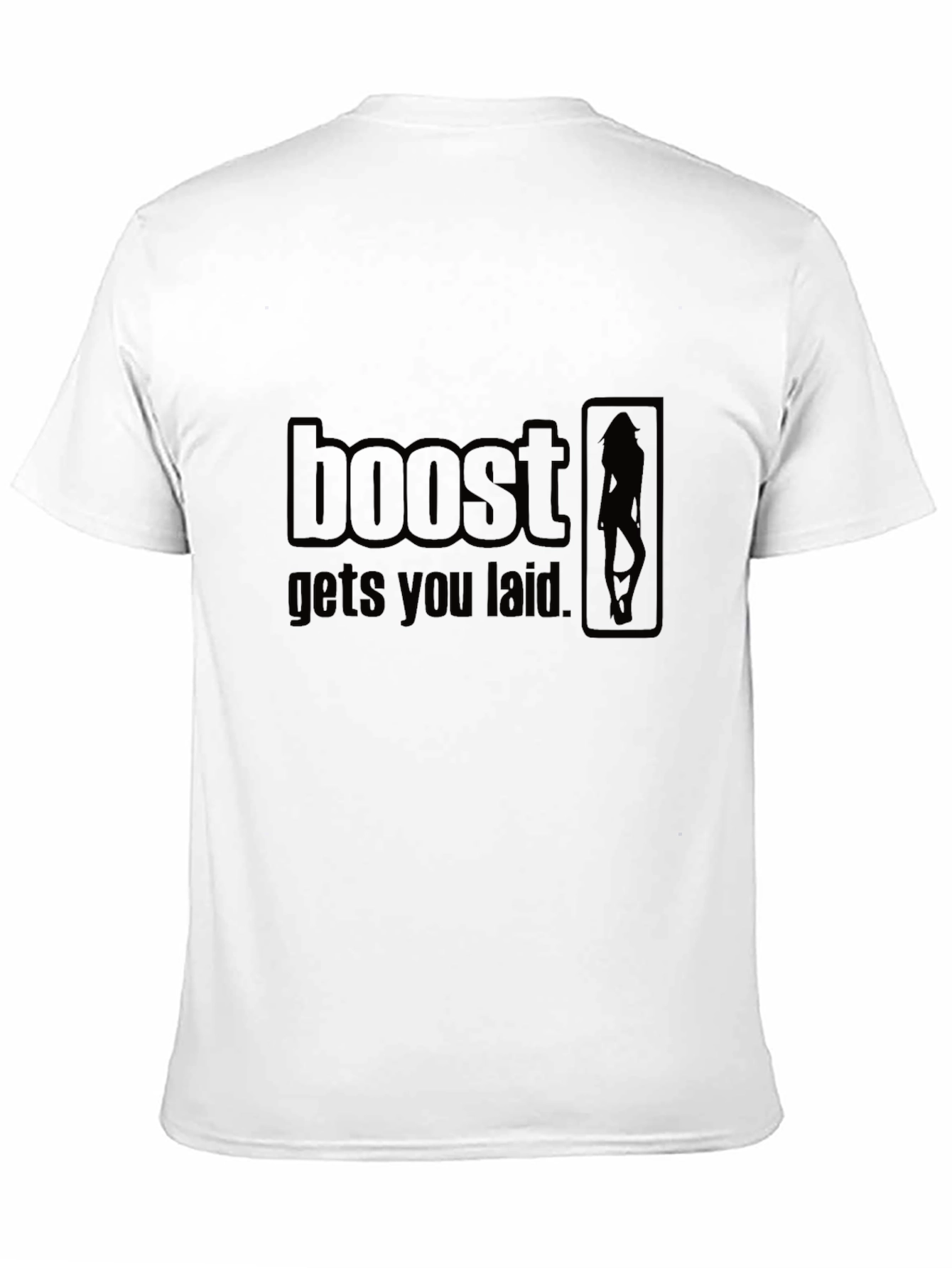 Boost Gets You Laid - Novelty Graphic T-Shirt