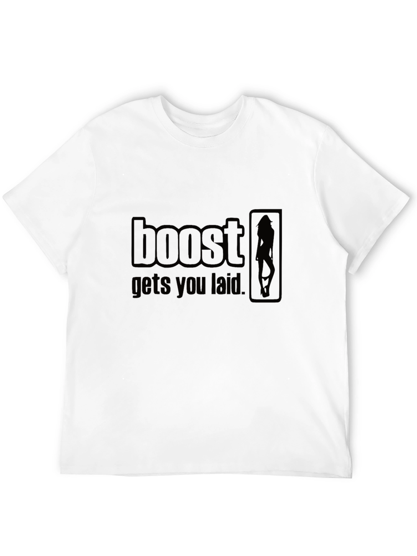 Boost Gets You Laid - Novelty Graphic T-Shirt
