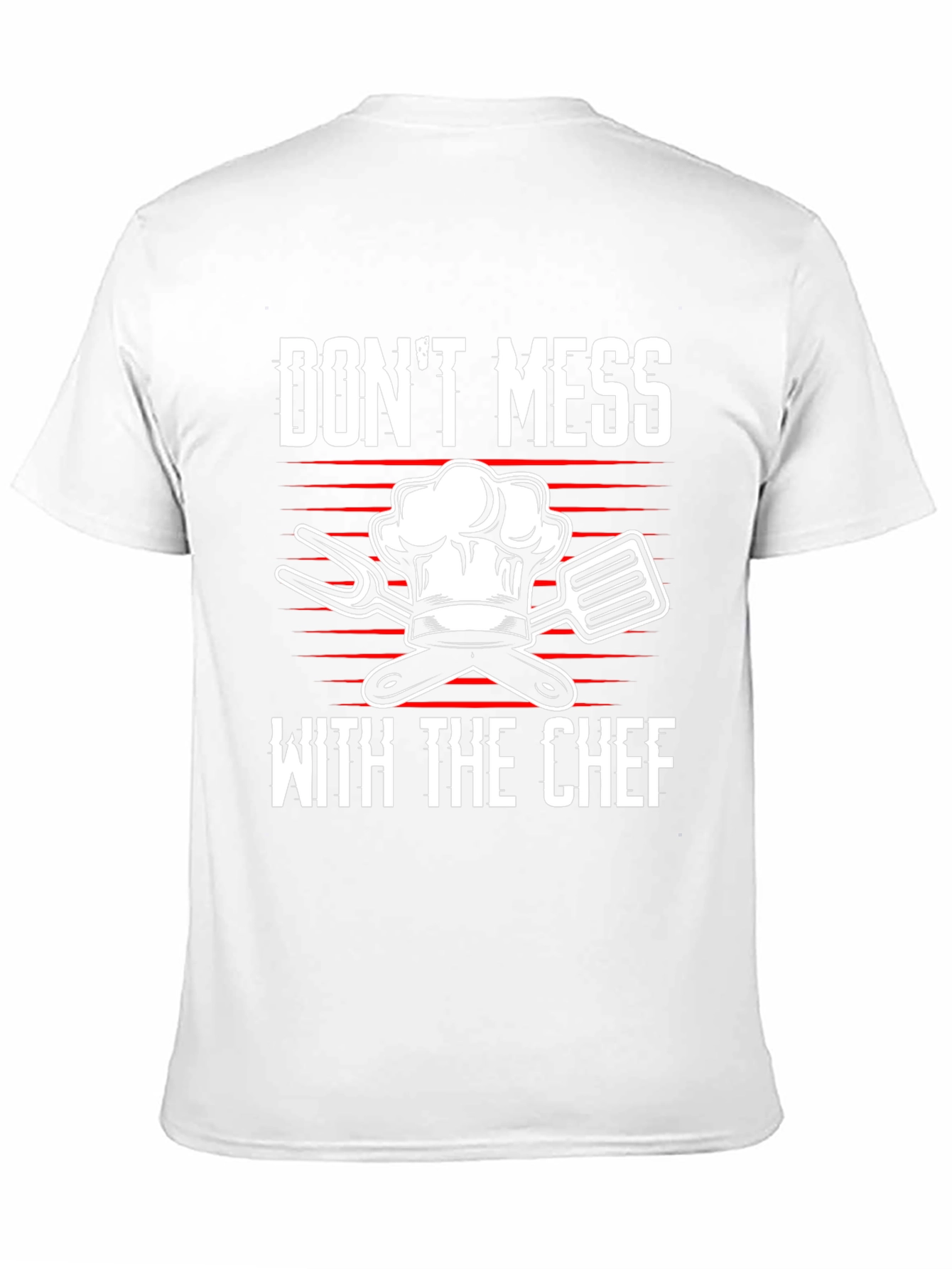 Dont Mess With The Chef T-Shirt