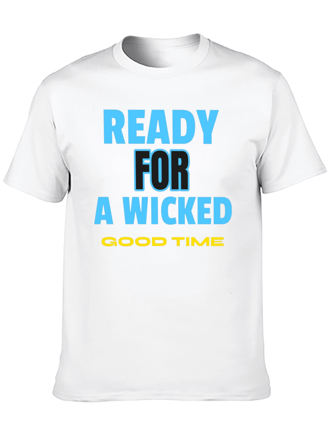 Ready For A Wicked Good Time T-Shirt