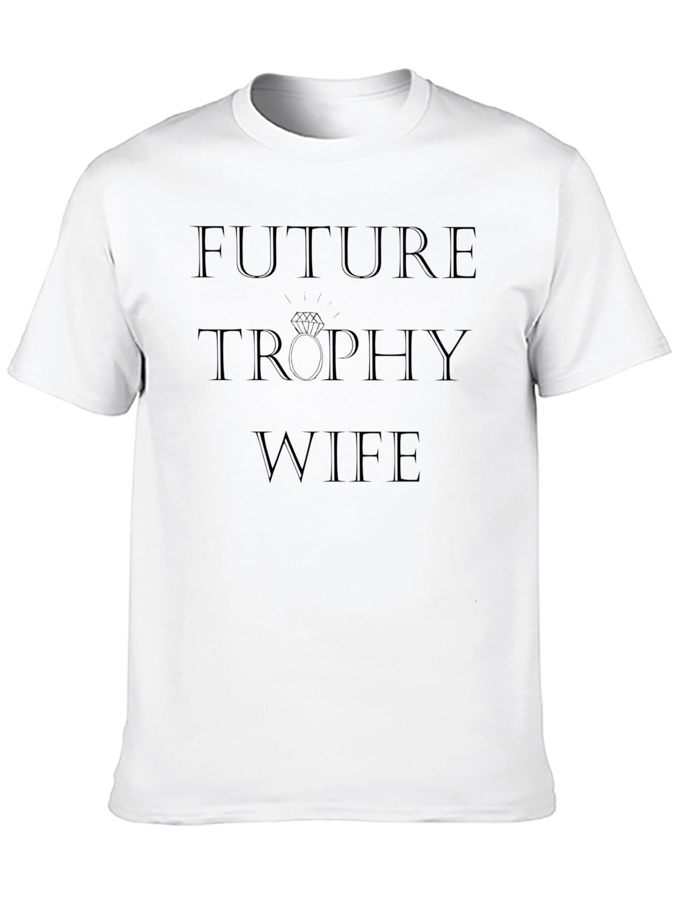 Future Trophy Wife T-Shirt