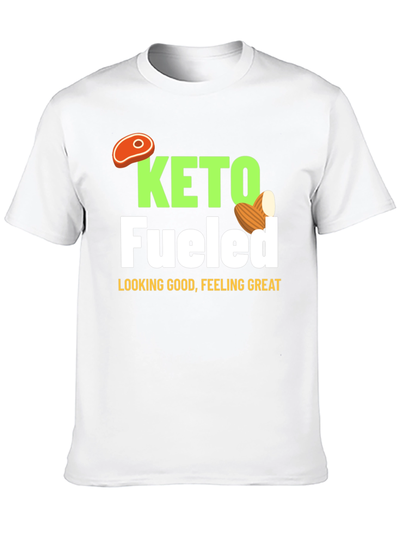 Keto Fueled T-Shirt - Looking Good Feeling Great!