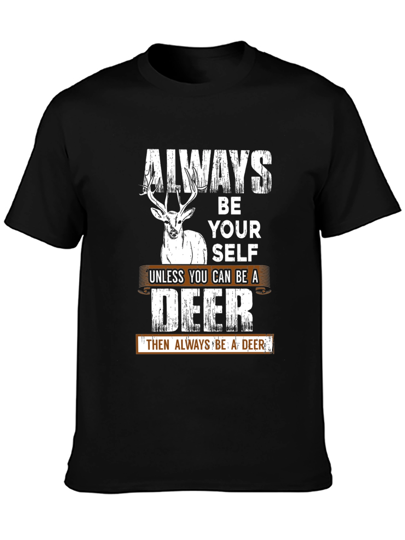 Always Be Yourself Deer Graphic T-Shirt