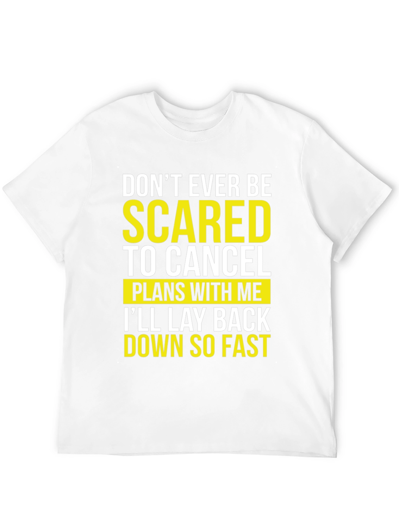 Funny Sarcastic T-Shirt - Dont Be Scared