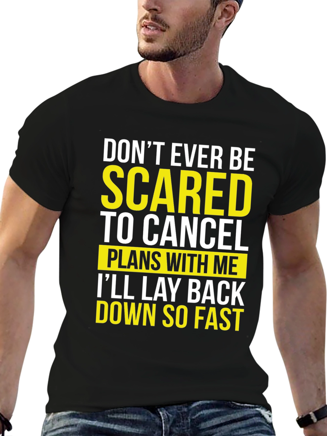 Funny Sarcastic T-Shirt - Dont Be Scared