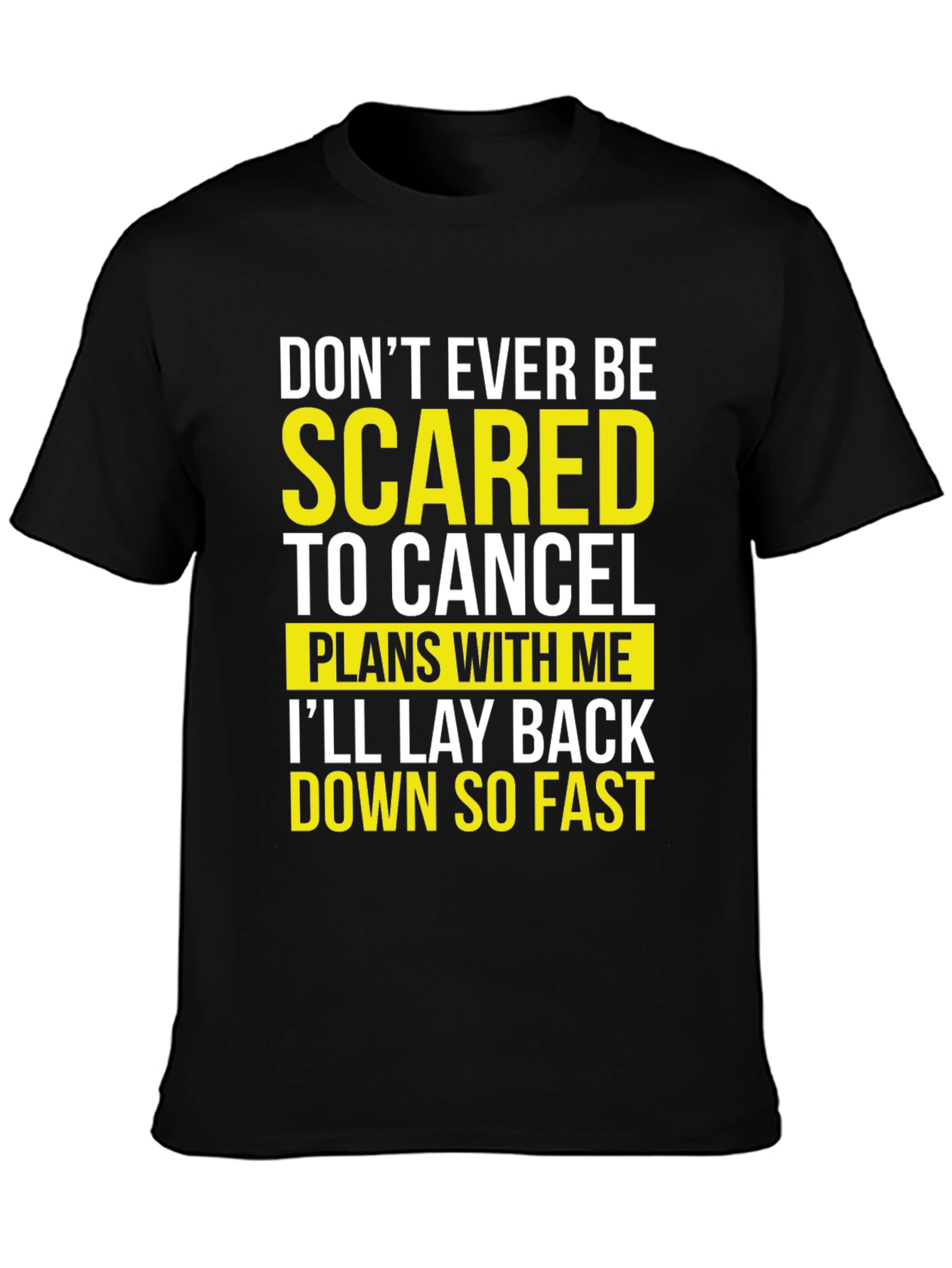 Funny Sarcastic T-Shirt - Dont Be Scared