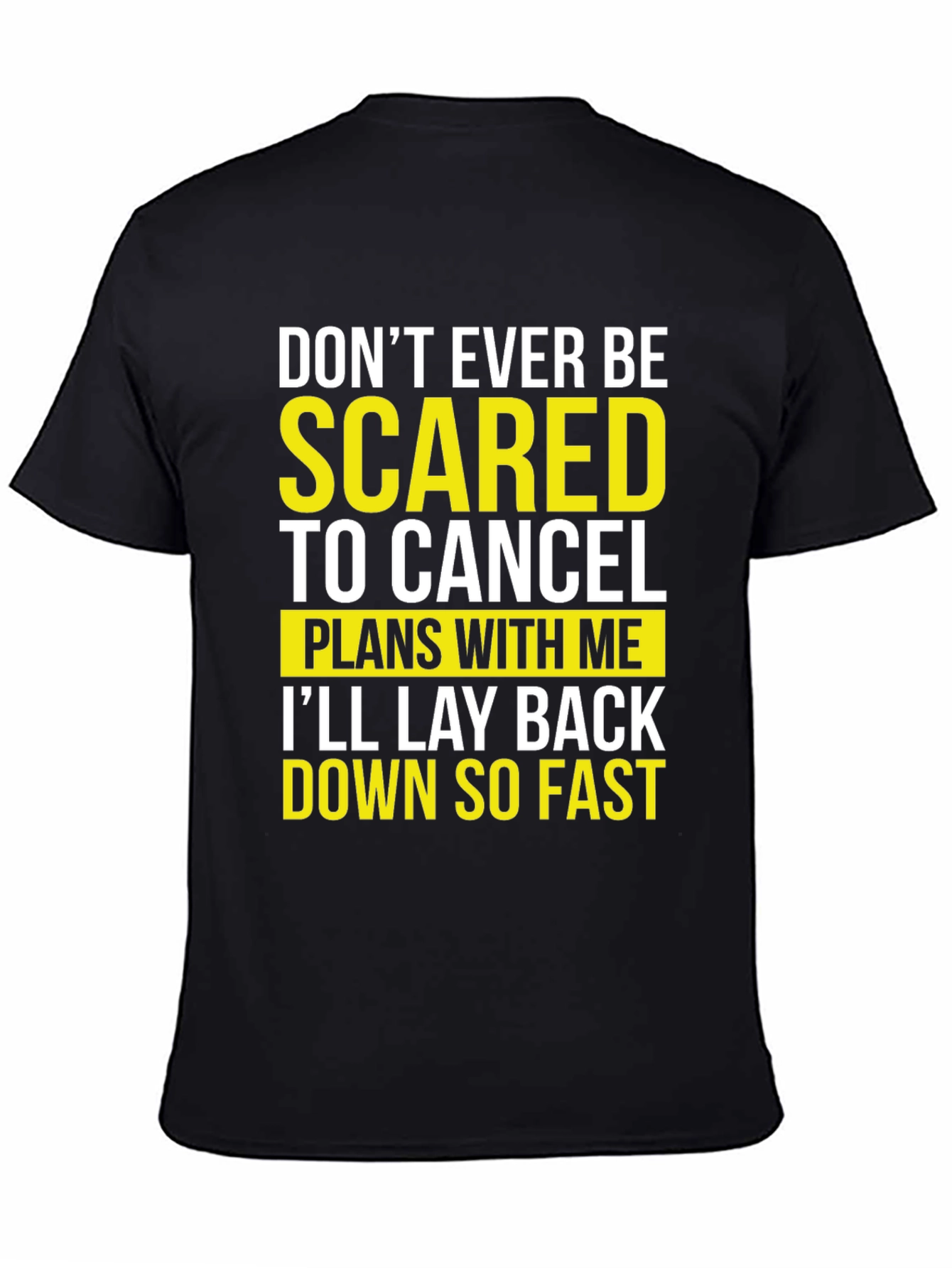 Funny Sarcastic T-Shirt - Dont Be Scared