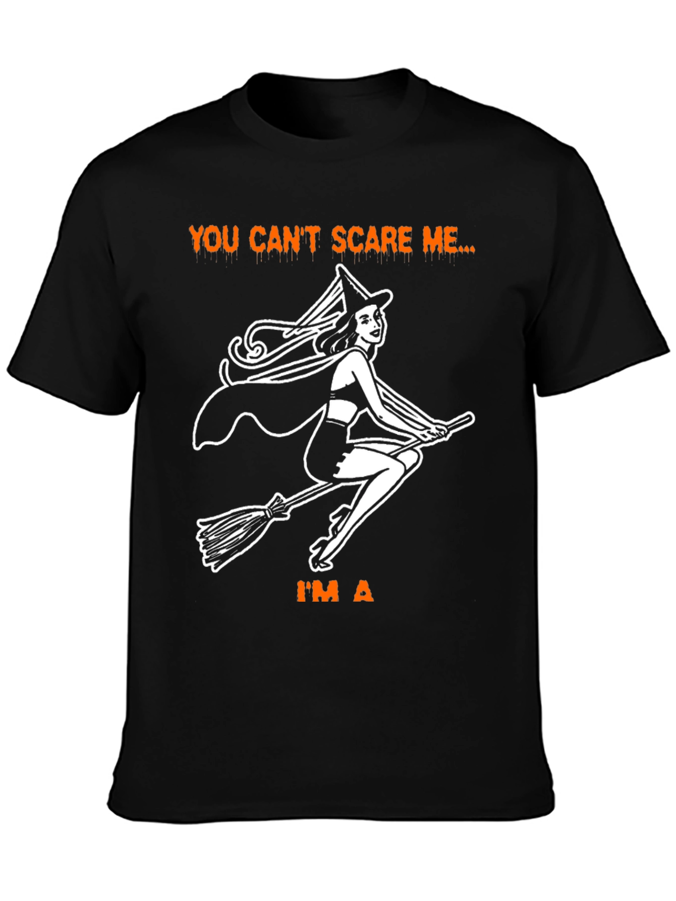 Witch T-Shirt: You Cant Scare Me Graphic Tee