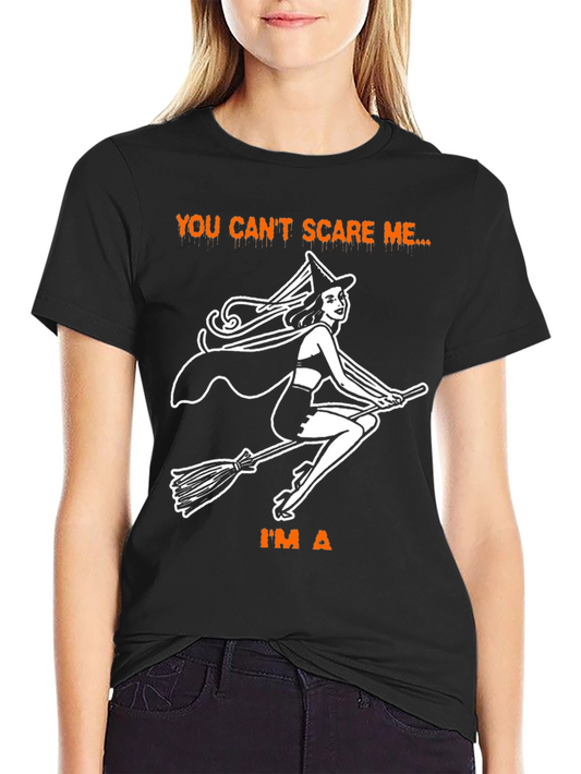 Witch T-Shirt: You Cant Scare Me Graphic Tee