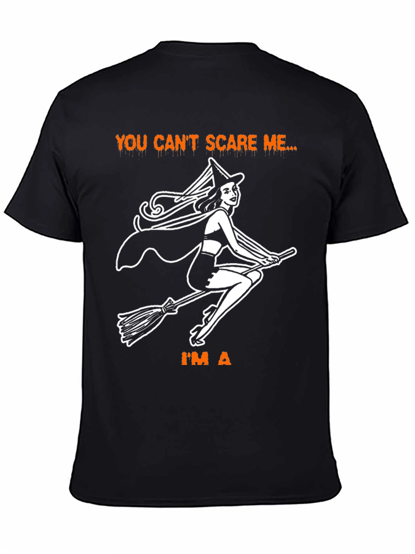 Witch T-Shirt: You Cant Scare Me Graphic Tee