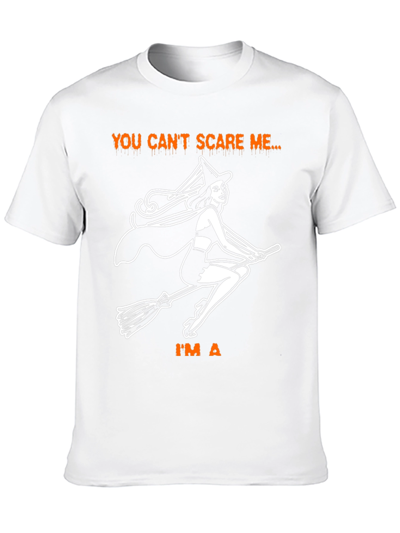 Witch T-Shirt: You Cant Scare Me Graphic Tee