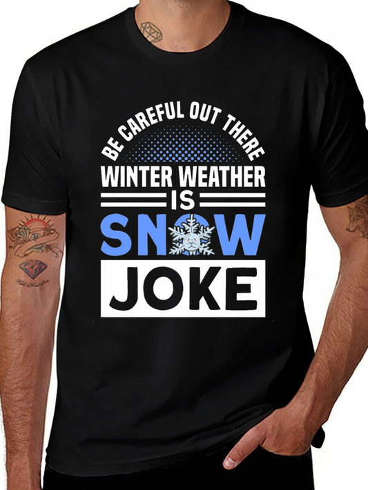 Winter Weather Snow Joke T-Shirt