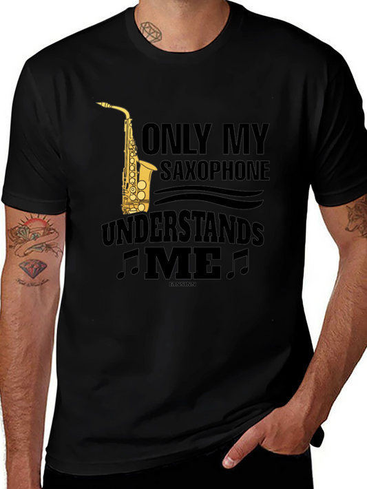 Saxophone Lover T-Shirt - Only My Saxophone Understands Me