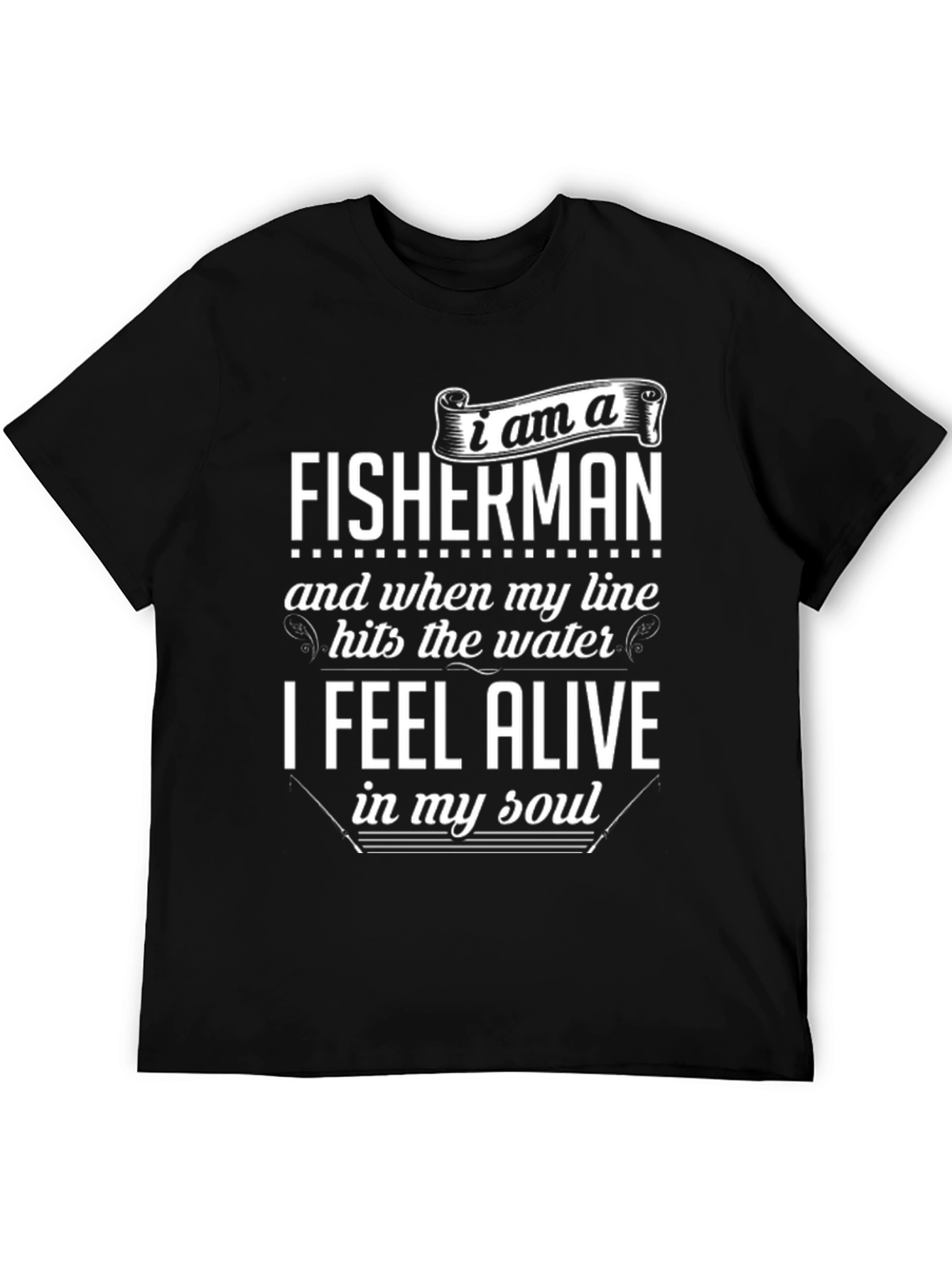 I am a Fisherman Graphic T-Shirt